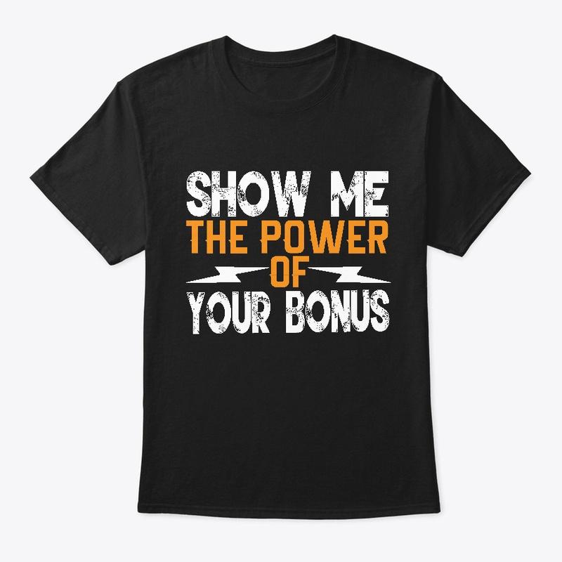 NEW! Show Me The Power Of Your Bonus